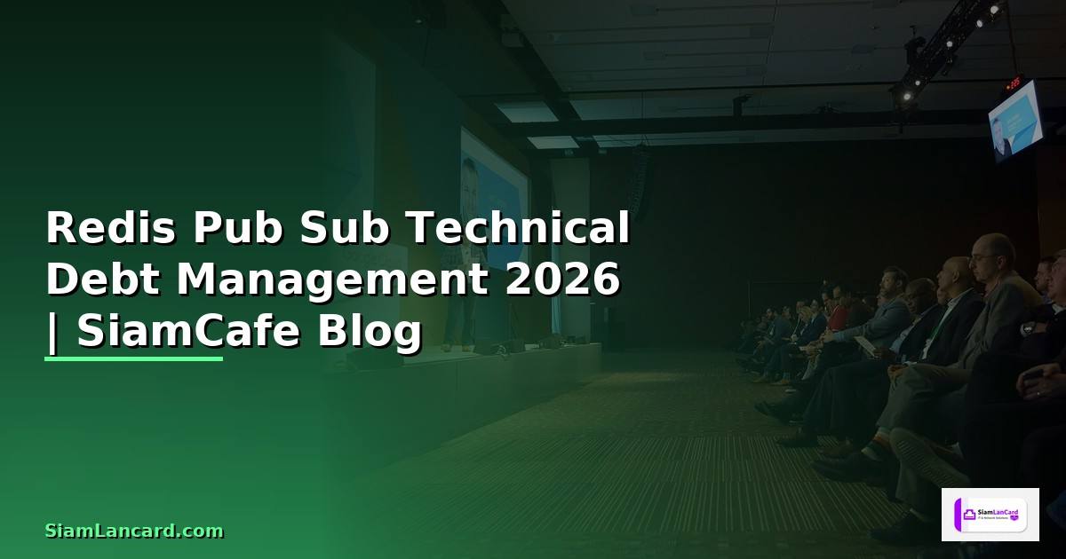Redis Pub Sub Technical Debt Management