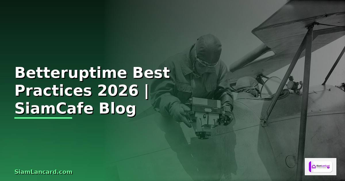Betteruptime Best Practices ที่ต้องรู้