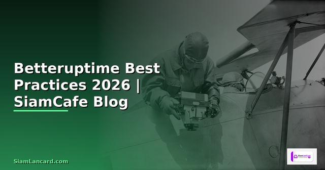 Betteruptime Best Practices ที่ต้องรู้