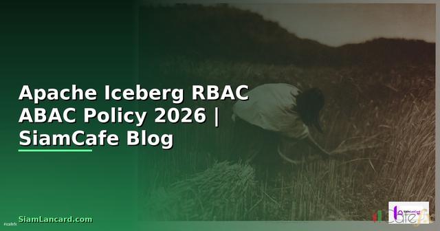 Apache Iceberg RBAC ABAC Policy
