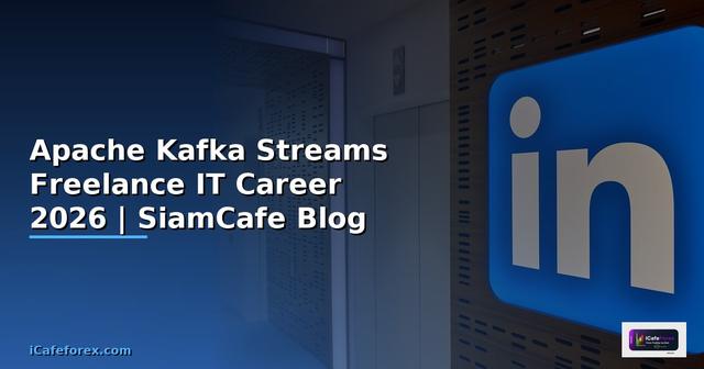 Apache Kafka Streams Freelance IT Career