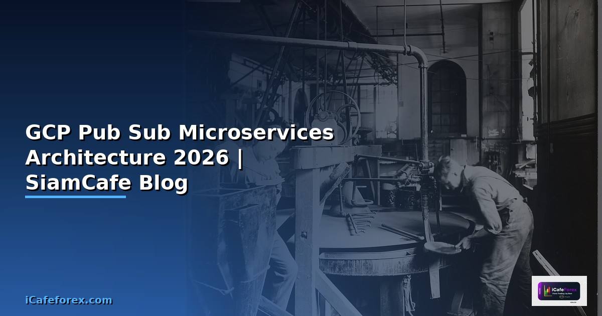 GCP Pub Sub Microservices Architecture
