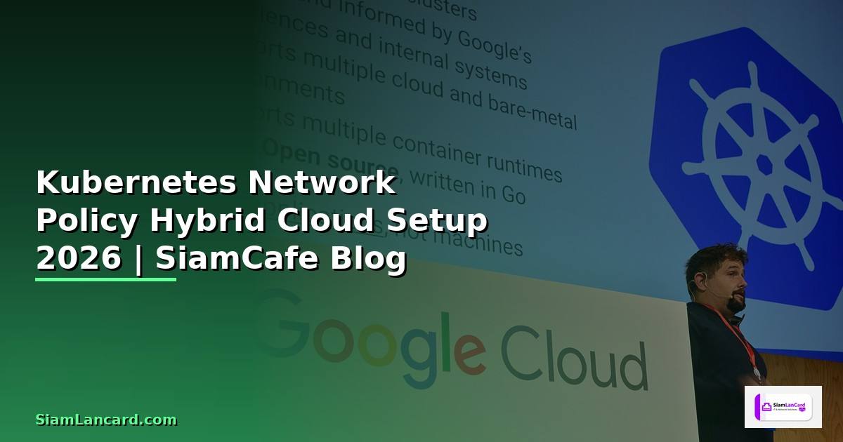 Kubernetes Network Policy Hybrid Cloud Setup