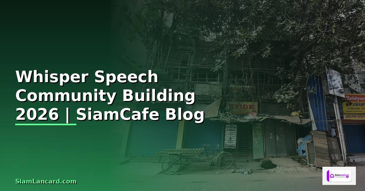 Whisper Speech Community Building