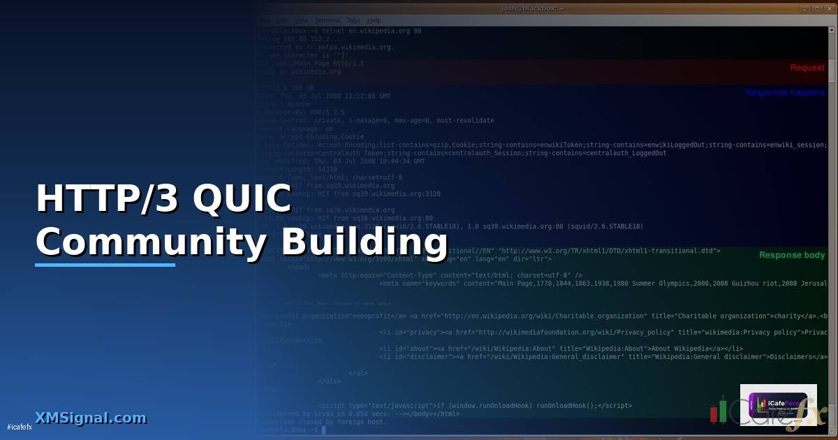 HTTP/3 QUIC Community Building —