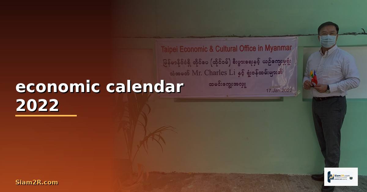 economic calendar 2022 —