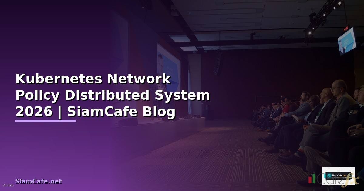 Kubernetes Network Policy Distributed System