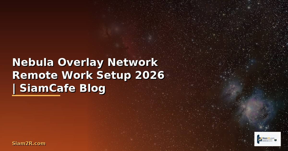 Nebula Overlay Network Remote Work Setup
