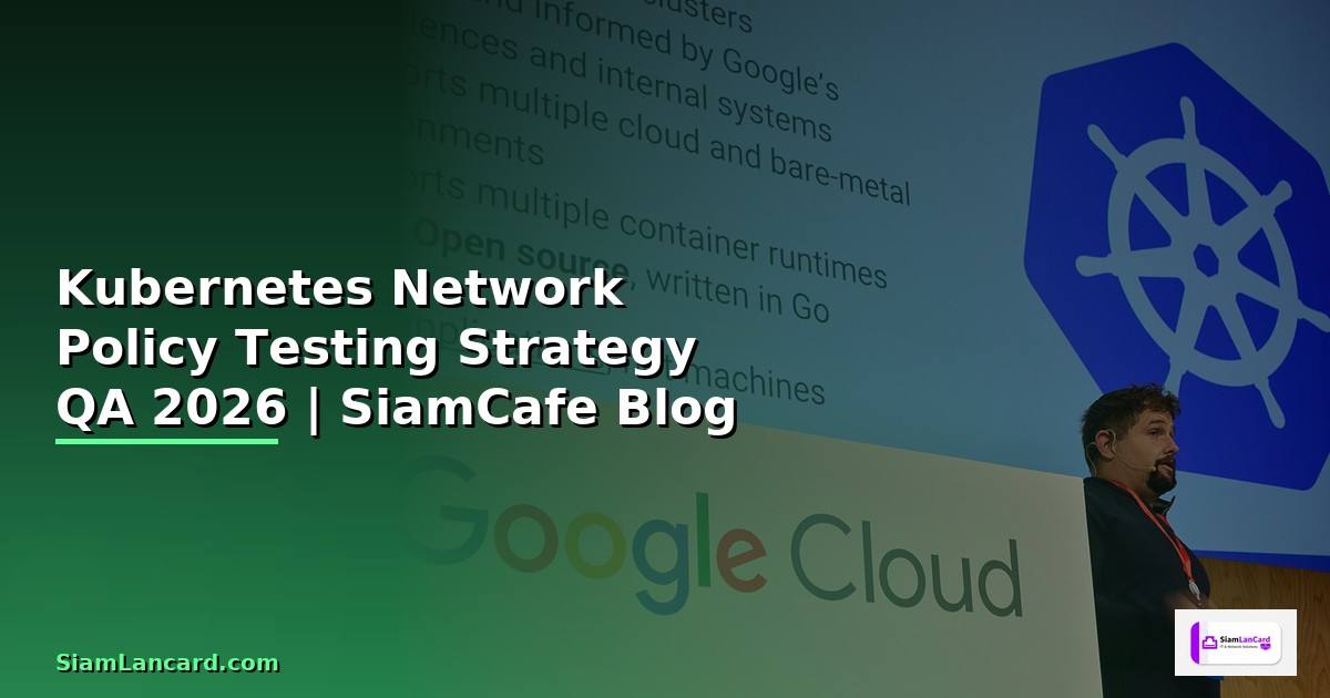 Kubernetes Network Policy Testing Strategy QA