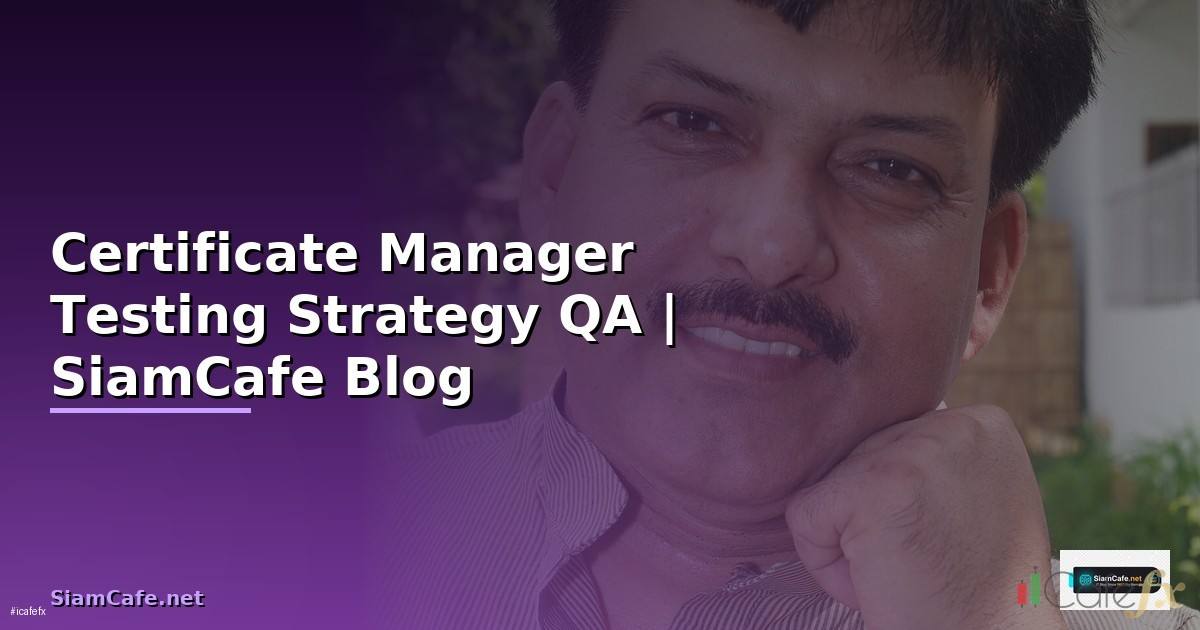 Certificate Manager Testing Strategy QA