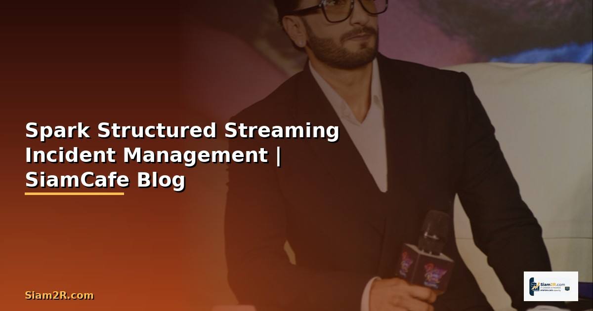 Spark Structured Streaming Incident Management