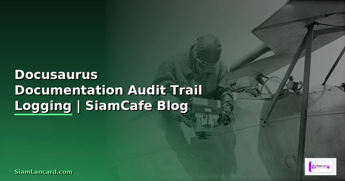 Docusaurus Documentation Audit Trail Logging