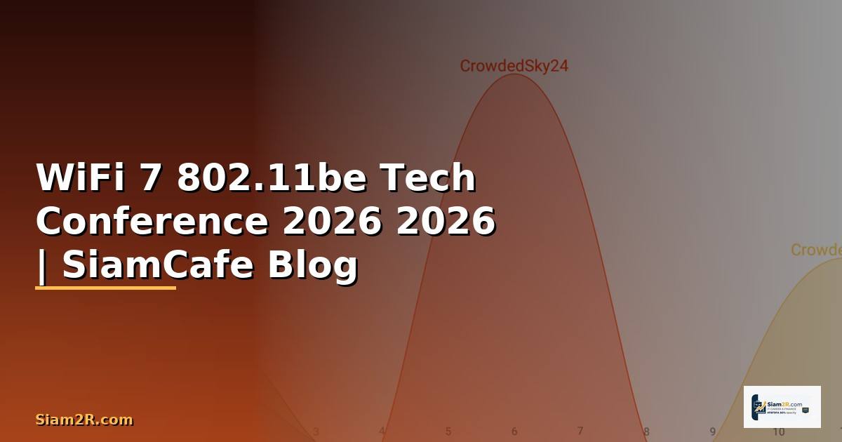 WiFi 7 802.11be Tech Conference 2026