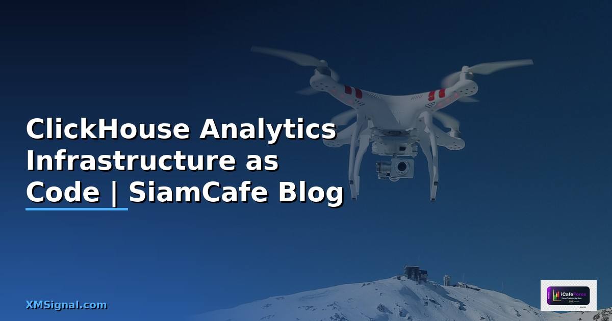 ClickHouse Analytics Infrastructure as Code