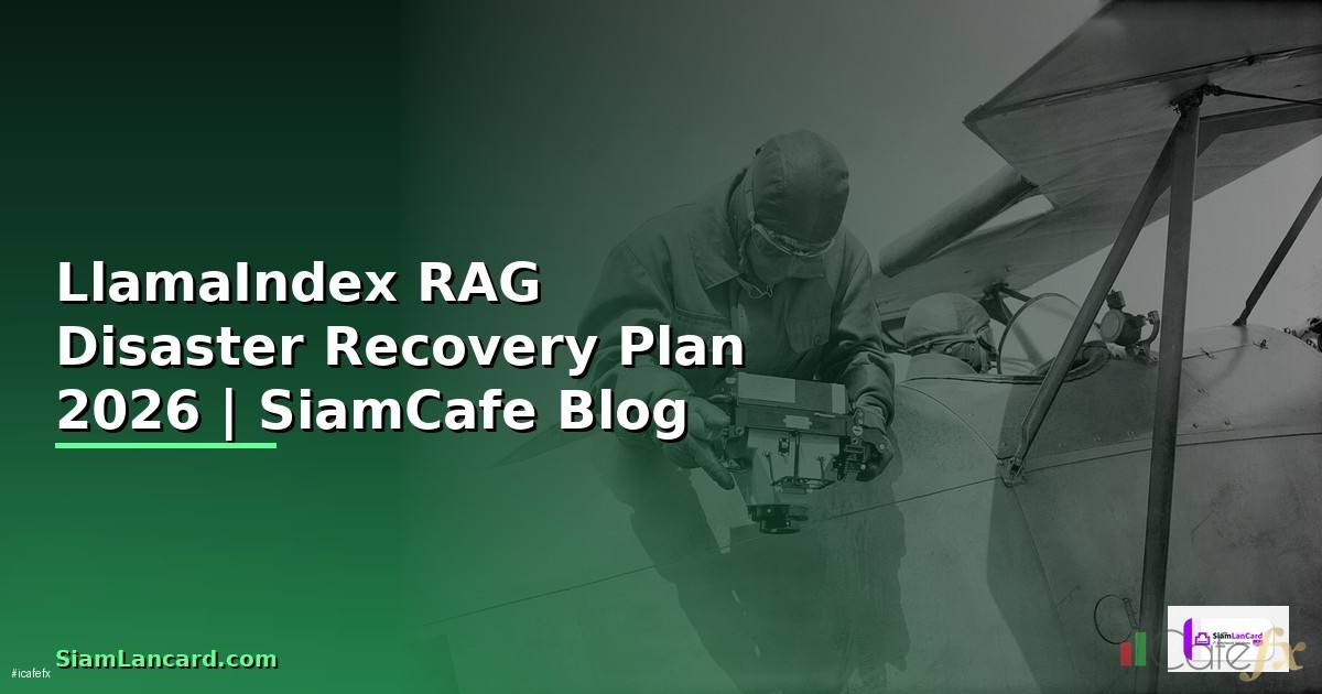 LlamaIndex RAG Disaster Recovery Plan