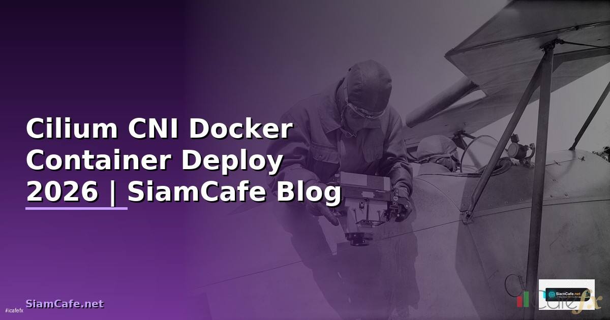 Cilium CNI Docker Container Deploy
