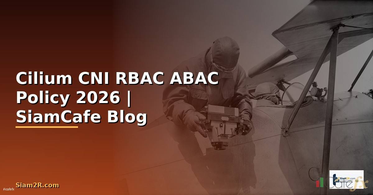 Cilium CNI RBAC ABAC Policy