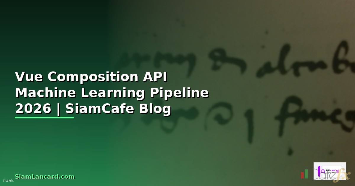 Vue Composition API Machine Learning Pipeline