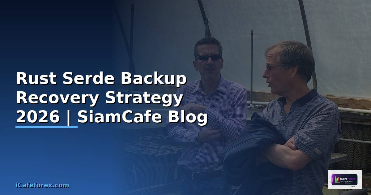 Rust Serde Backup Recovery Strategy