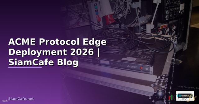 ACME Protocol Edge Deployment