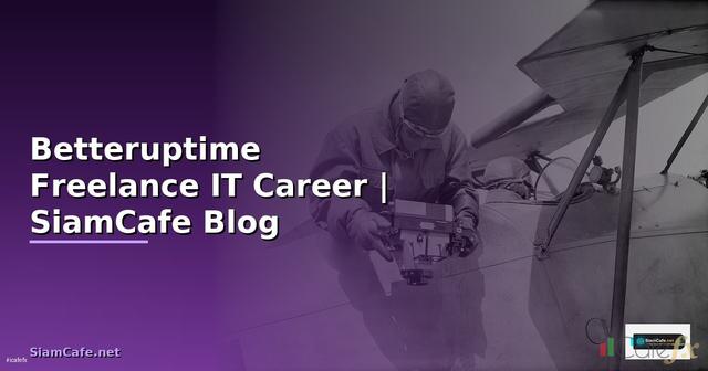 Betteruptime Freelance IT Career