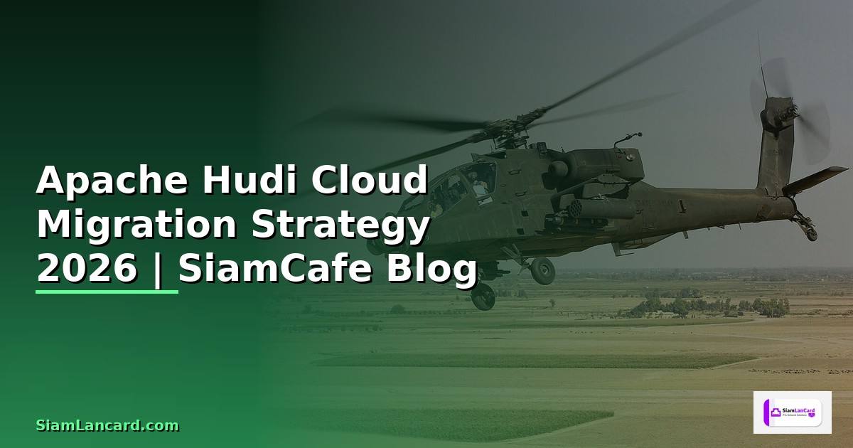 Apache Hudi Cloud Migration Strategy