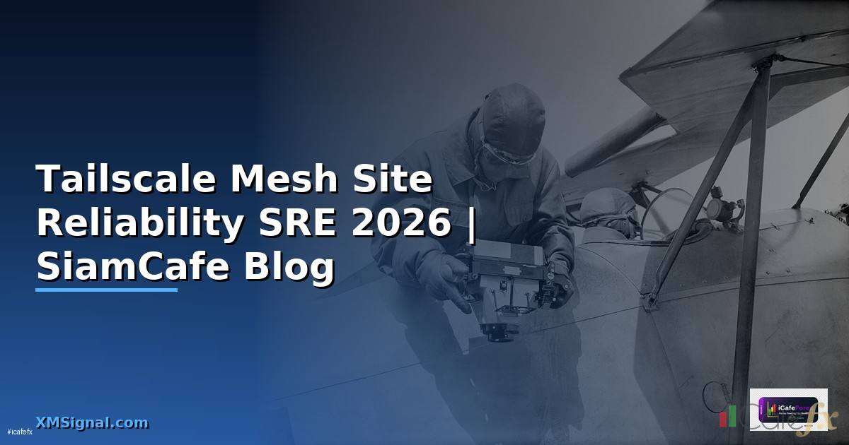Tailscale Mesh Site Reliability SRE