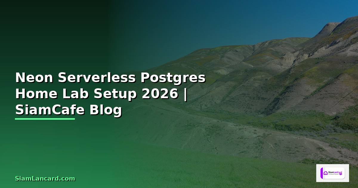 Neon Serverless Postgres Home Lab Setup