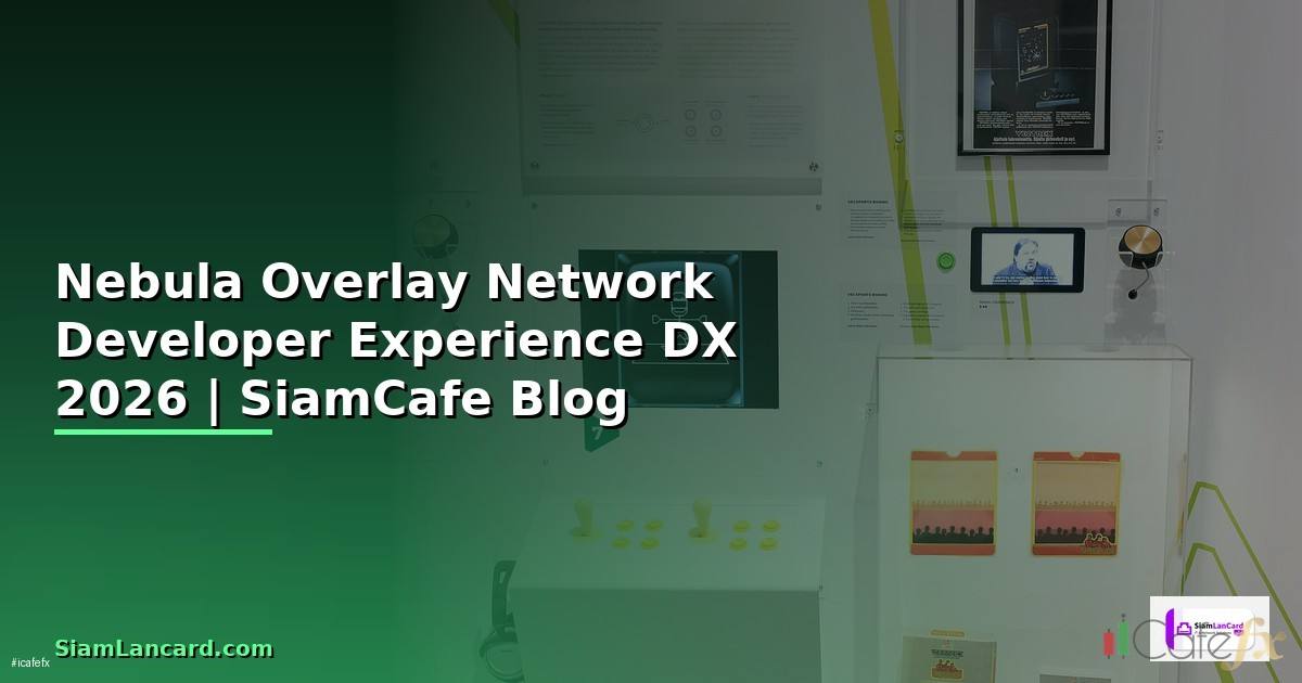 Nebula Overlay Network Developer Experience DX