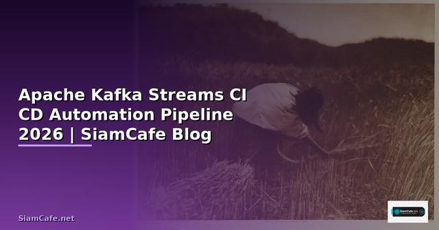 Apache Kafka Streams CI CD Automation Pipeline