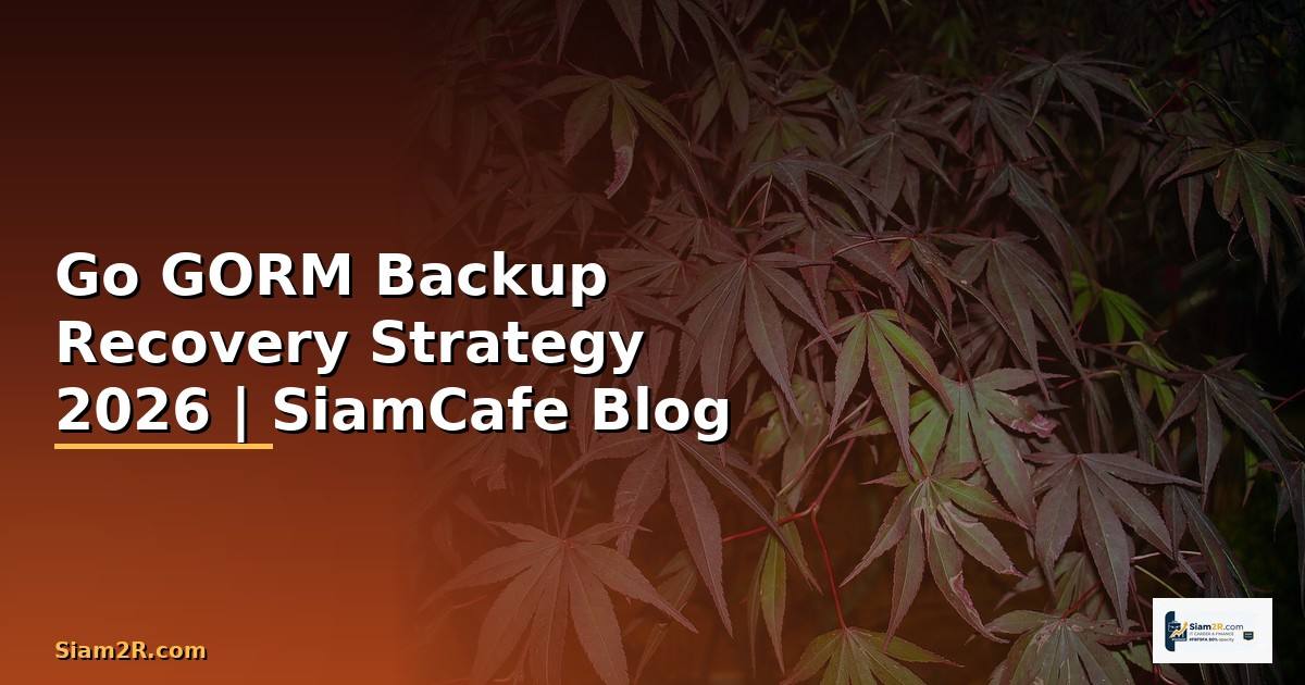 Go GORM Backup Recovery Strategy