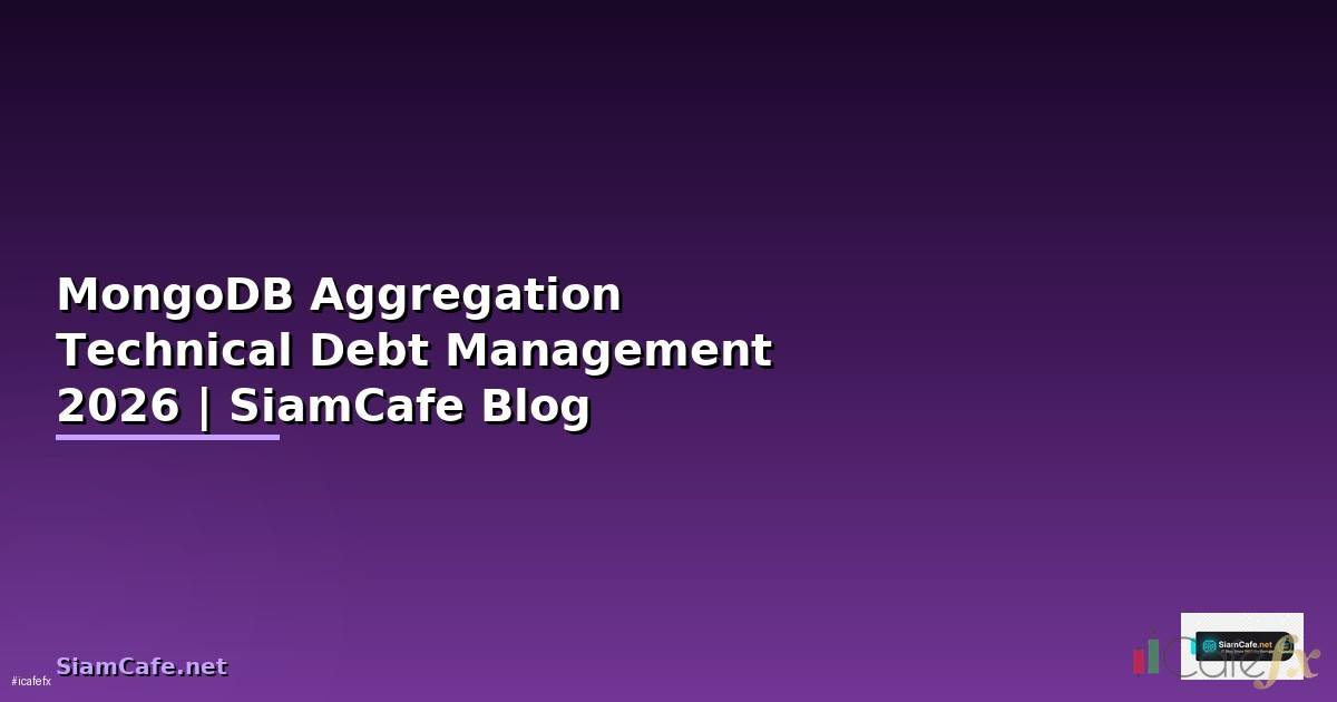 MongoDB Aggregation Technical Debt Management