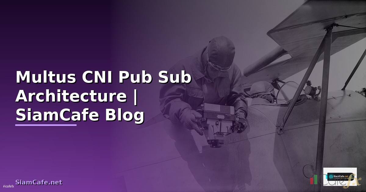 Multus CNI Pub Sub Architecture