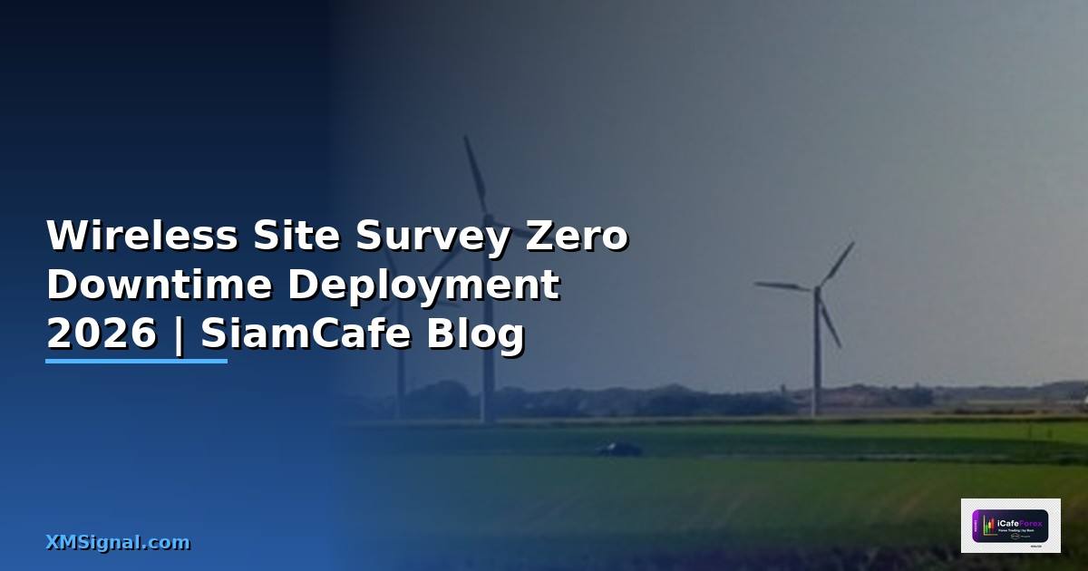 Wireless Site Survey Zero Downtime Deployment