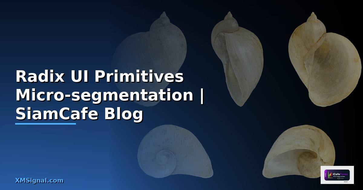 Radix UI Primitives Micro-segmentation