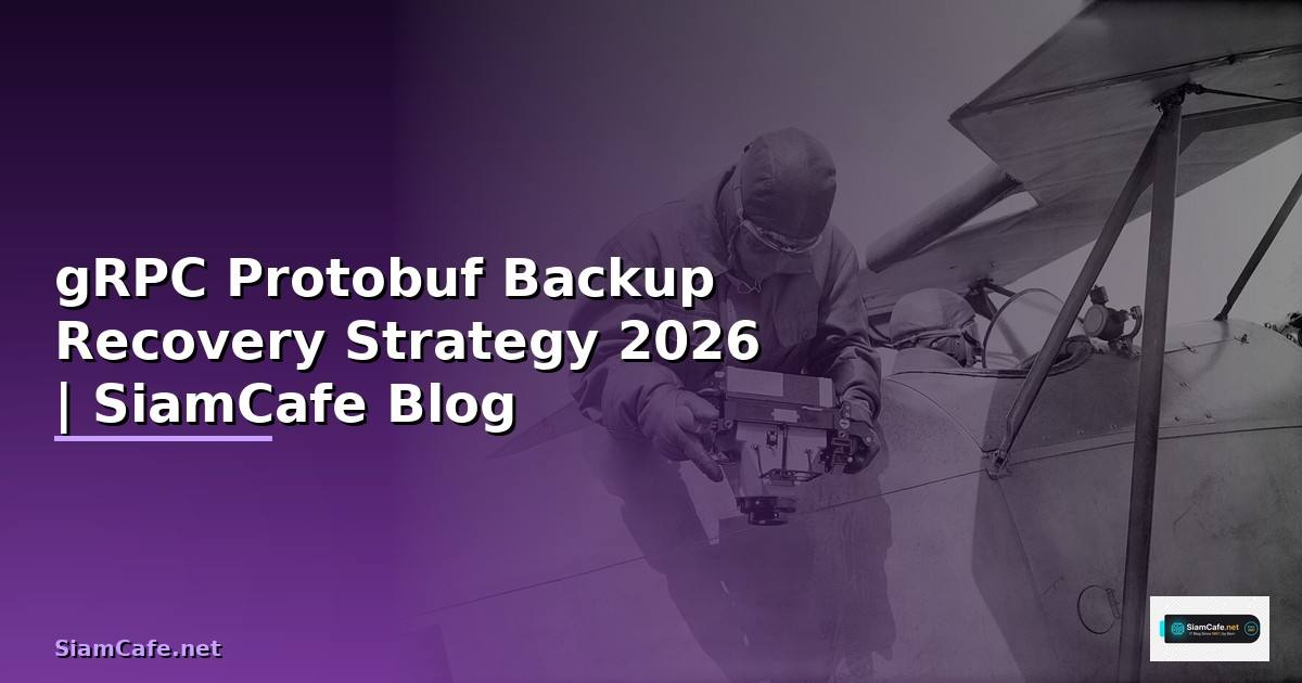 gRPC Protobuf Backup Recovery Strategy