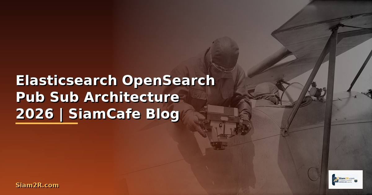 Elasticsearch OpenSearch Pub Sub Architecture