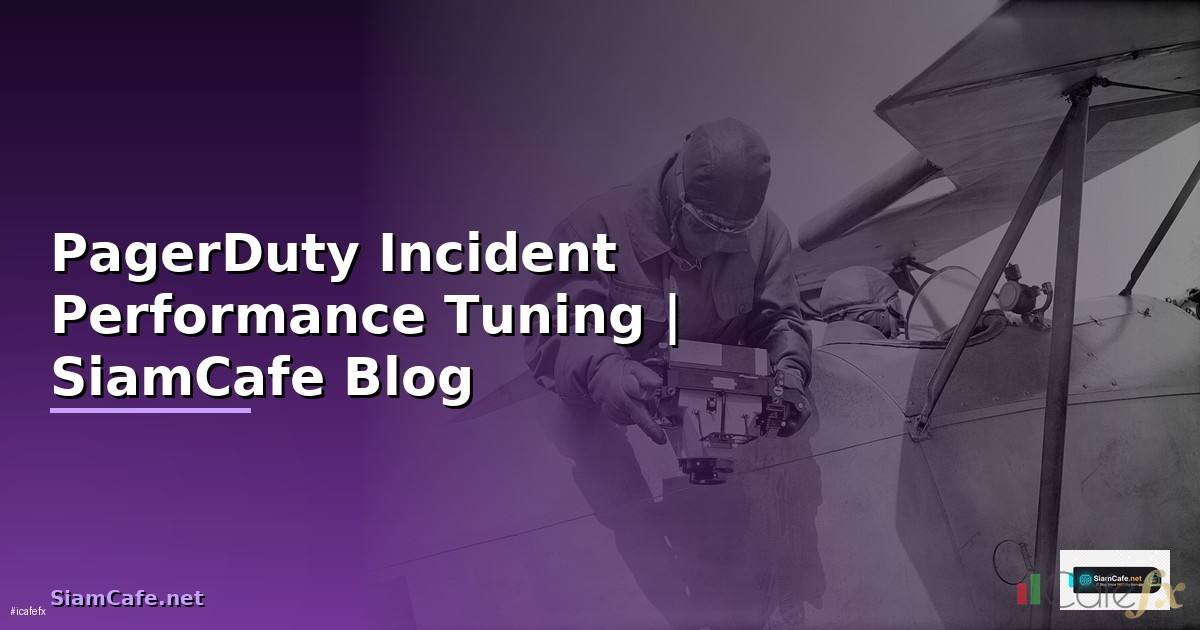 PagerDuty Incident Performance Tuning