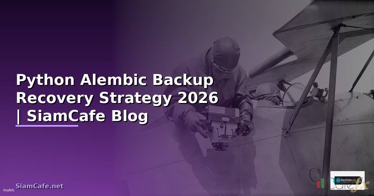 Python Alembic Backup Recovery Strategy