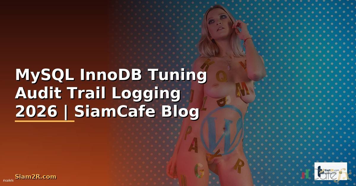 MySQL InnoDB Tuning Audit Trail Logging