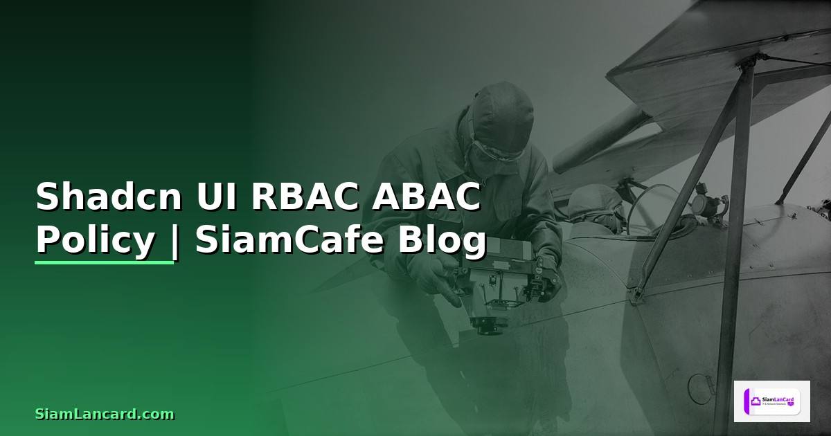 Shadcn UI RBAC ABAC Policy