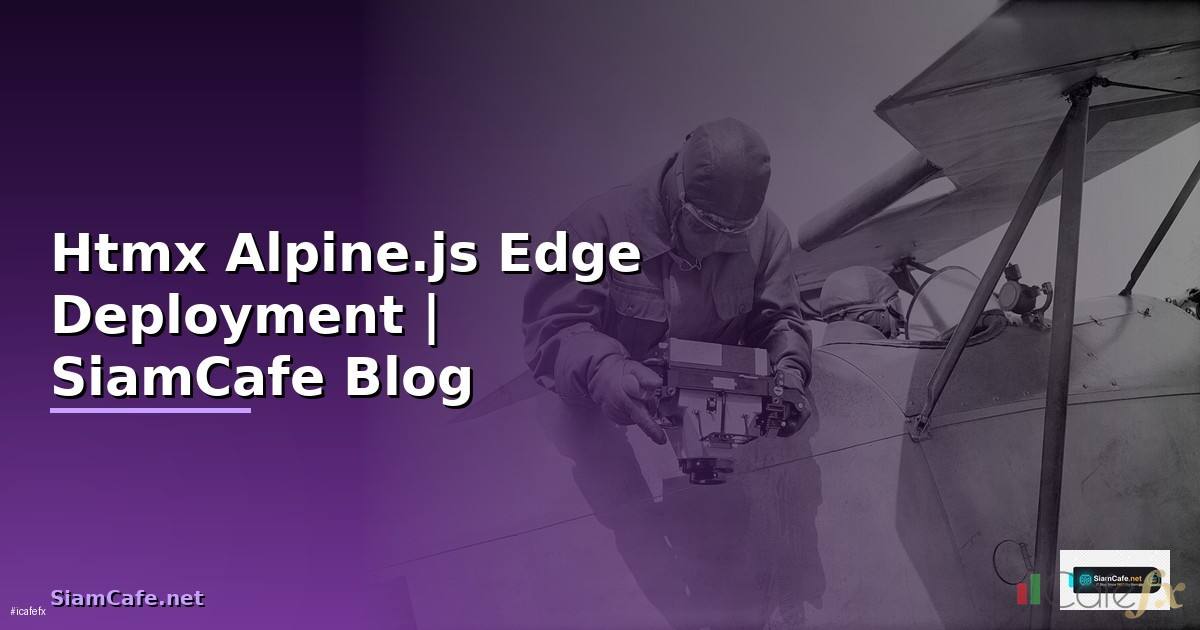 Htmx Alpine.js Edge Deployment