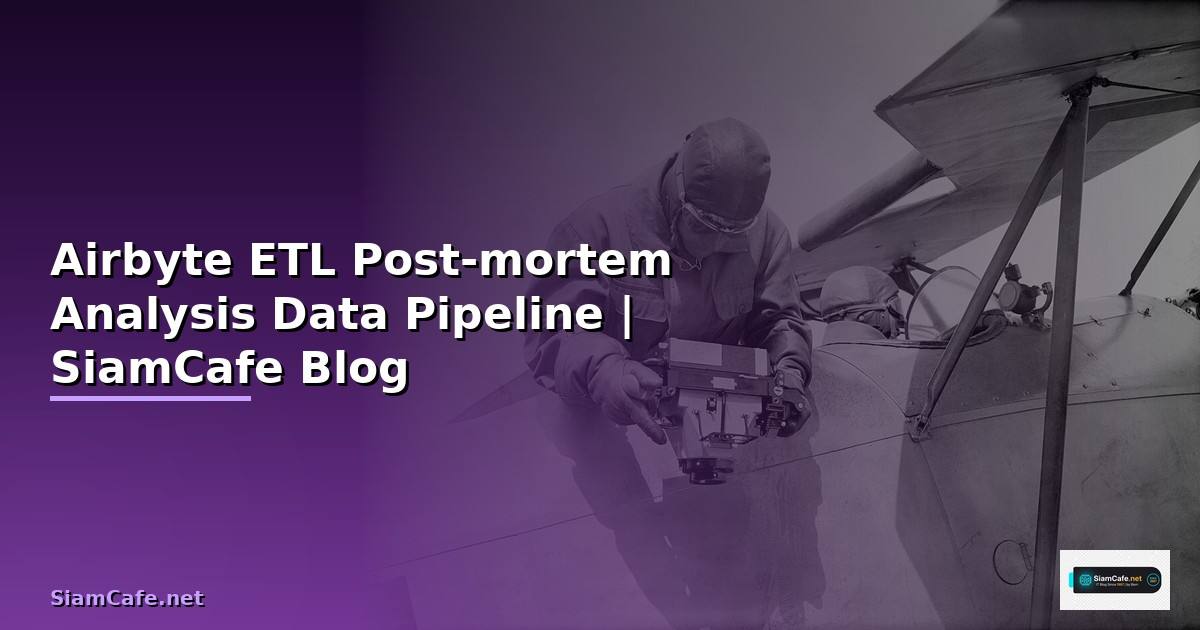 Airbyte ETL Post-mortem Analysis —