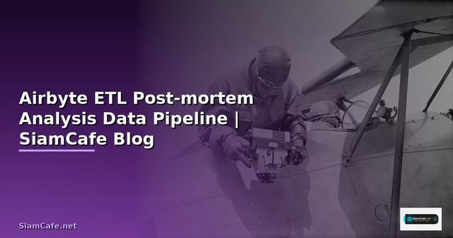 Airbyte ETL Post-mortem Analysis —