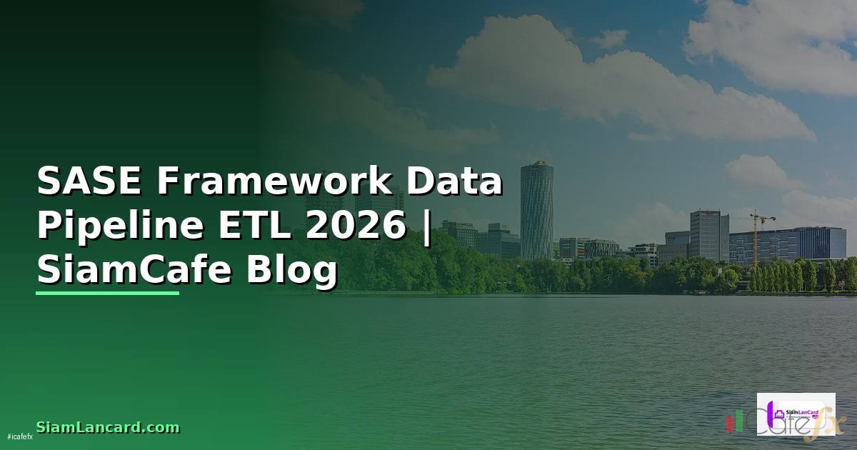 SASE Framework Data Pipeline ETL