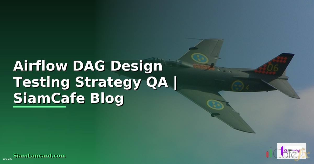 Airflow DAG Design Testing Strategy QA