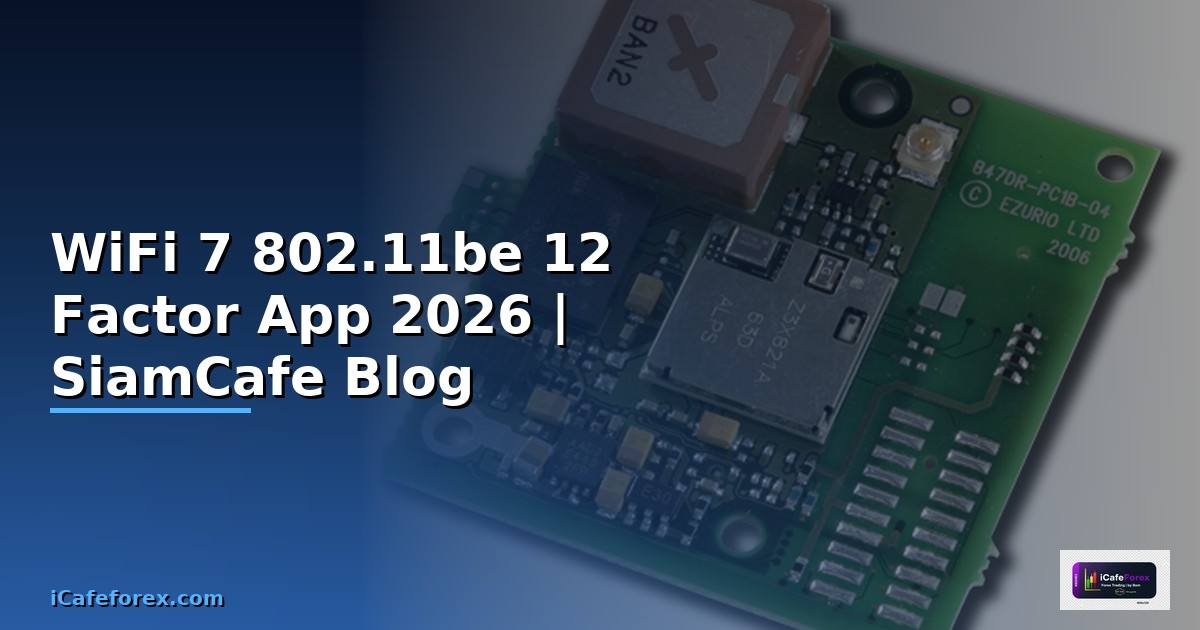 WiFi 7 802.11be 12 Factor App