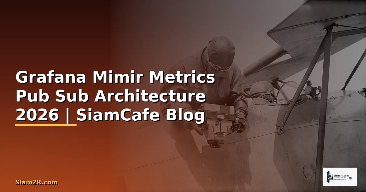 Grafana Mimir Metrics Pub Sub Architecture