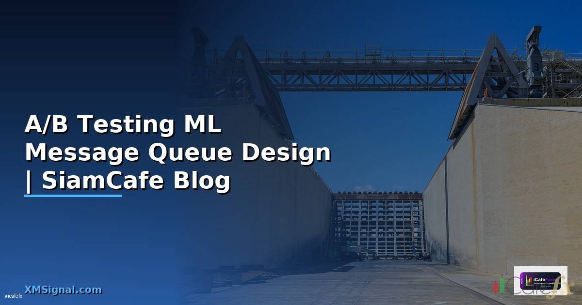 A/B Testing ML Message Queue Design