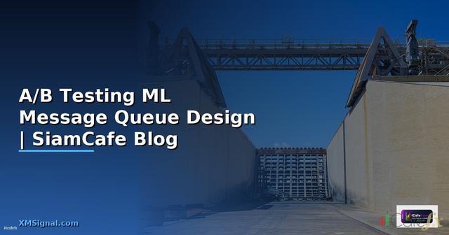 A/B Testing ML Message Queue Design
